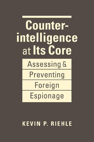 Cover image for Counterintelligence at Its Core