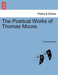 Cover image for The Poetical Works of Thomas Moore.