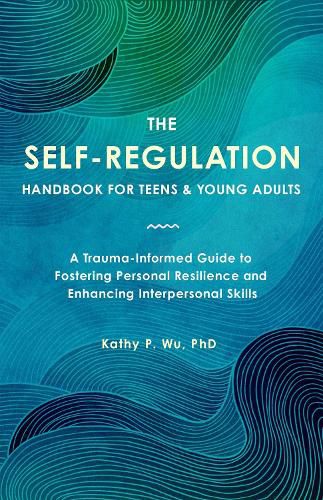Cover image for The Self Regulation Handbook for Teens and Young Adults