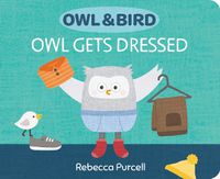 Cover image for Owl & Bird: Owl Gets Dressed