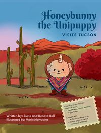 Cover image for Honeybunny the Unipuppy Visits Tucson