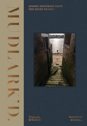 Cover image for Mudlark'd: Hidden Histories from the River Thames