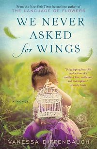 Cover image for We Never Asked for Wings: A Novel
