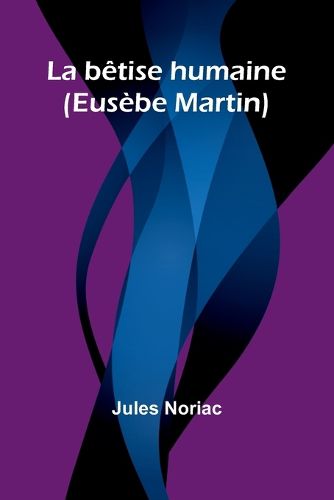 La betise humaine (Eusebe Martin)