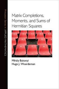 Cover image for Matrix Completions, Moments, and Sums of Hermitian Squares