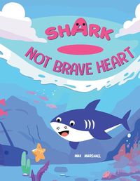 Cover image for Shark - Not Brave Heart