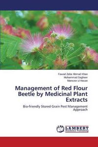 Cover image for Management of Red Flour Beetle by Medicinal Plant Extracts