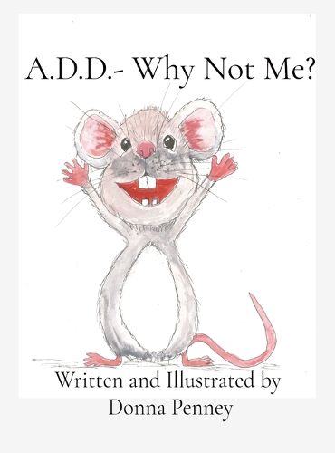 Cover image for A.D.D.- Why Not Me?
