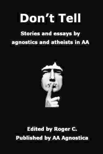 Cover image for Don't Tell: Stories and essays by agnostics and atheists in AA