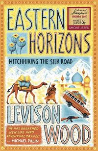 Cover image for Eastern Horizons: Shortlisted for the 2018 Edward Stanford Award