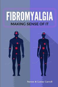 Cover image for Fibromyalgia - Making Sense of it