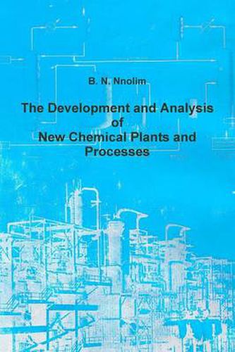 Cover image for The Development and Analysis of New Chemical Plants and Processes