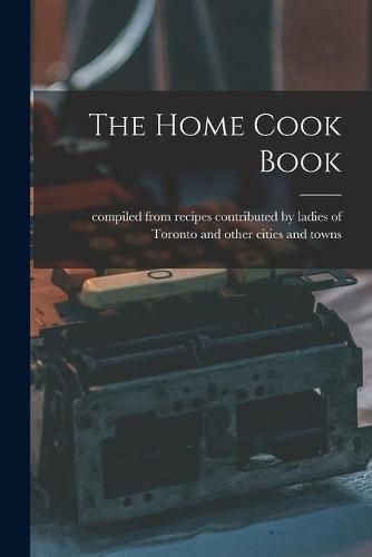 Cover image for The Home Cook Book [microform]