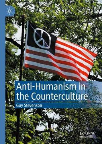 Cover image for Anti-Humanism in the Counterculture