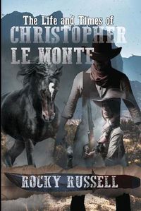 Cover image for The Life and Times of Christopher Le Monte