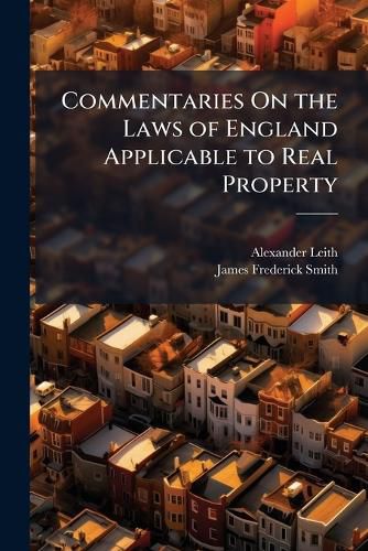 Cover image for Commentaries on the Laws of England Applicable to Real Property
