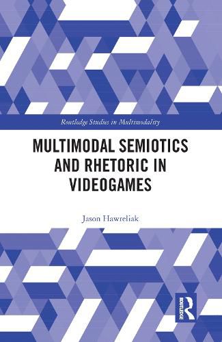 Cover image for Multimodal Semiotics and Rhetoric in Videogames