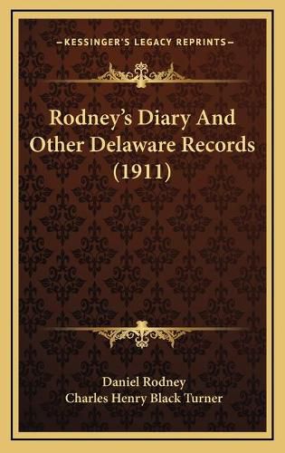 Cover image for Rodney's Diary and Other Delaware Records (1911)