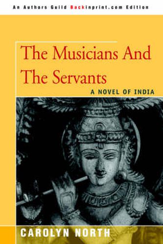 Cover image for The Musicians and the Servants: A Novel of India