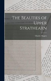 Cover image for The Beauties of Upper Strathearn