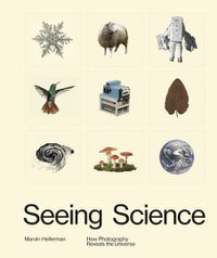 Cover image for Seeing Science: How Photography Reveals the Universe