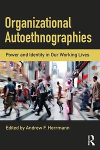 Cover image for Organizational Autoethnographies: Power and Identity in Our Working Lives