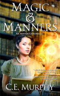 Cover image for Magic and Manners: An austen chronicle