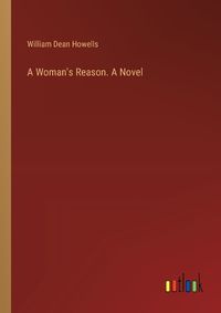 Cover image for A Woman's Reason. A Novel