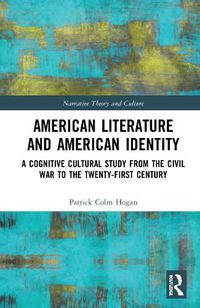 Cover image for American Literature and American Identity: A Cognitive Cultural Study from the Civil War to the Twenty-First Century