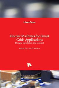 Cover image for Electric Machines for Smart Grids Applications: Design, Simulation and Control