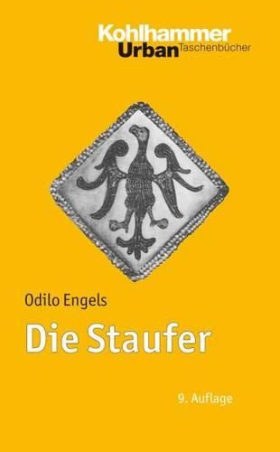 Die Staufer: Mit Literaturnachtragen Von Gerhard Lubich