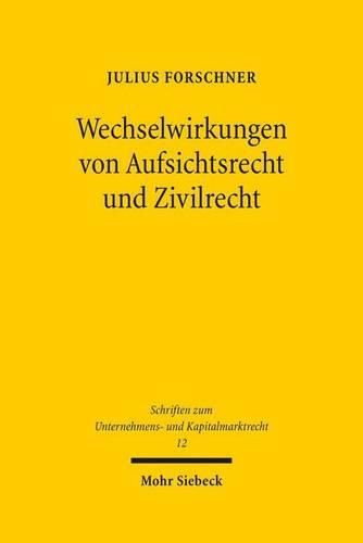 Cover image for Wechselwirkungen von Aufsichtsrecht und Zivilrecht: Eine Untersuchung zum Verhaltnis der  31ff. WpHG und zivilrechtlichem Beratungsvertrag