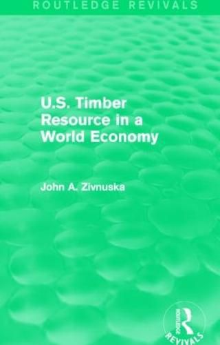 Cover image for U.S. Timber Resource in a World Economy (Routledge Revivals)