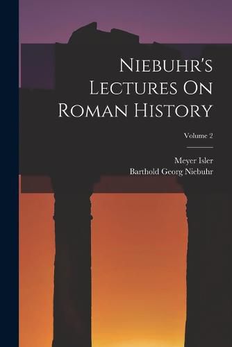 Cover image for Niebuhr's Lectures On Roman History; Volume 2