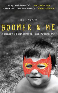 Cover image for Boomer and Me: A Memoir of Motherhood, and Asperger'S