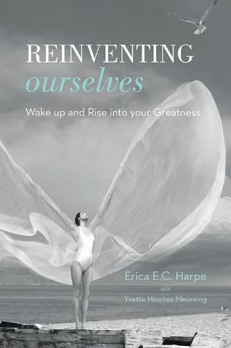 Cover image for Reinventing Ourselves: Wake up and rise into your greatness