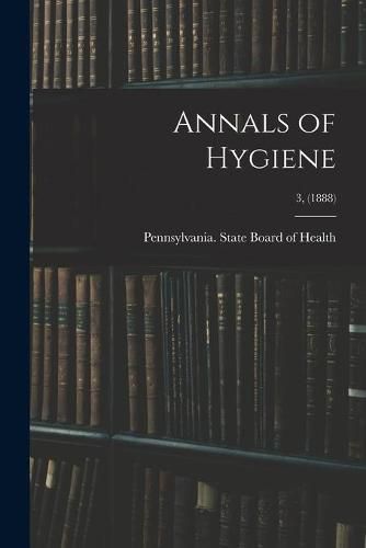 Cover image for Annals of Hygiene; 3, (1888)