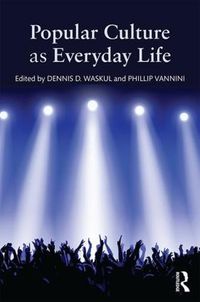 Cover image for Popular Culture as Everyday Life
