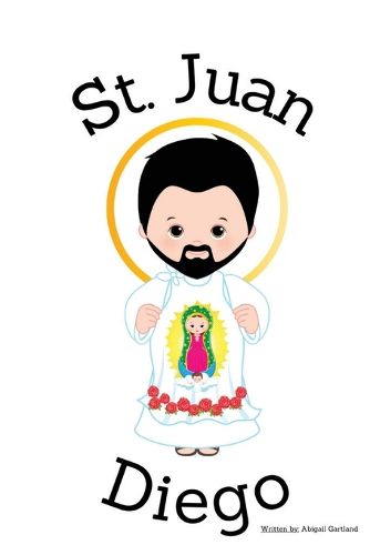 St. Juan Diego - Children's Christian Book - Lives of the Saints