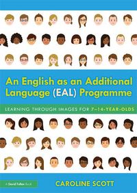 Cover image for An English as an Additional Language (EAL) Programme: Learning Through Images for 7-14-Year-Olds