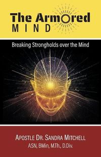 Cover image for The Armored Mind: Breaking Strongholds over the Mind