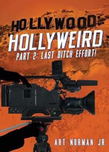 Cover image for Hollywood Hollyweird Part 2: Last Ditch Effort!