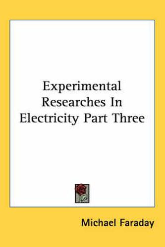 Cover image for Experimental Researches in Electricity Part Three