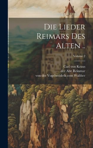 Cover image for Die Lieder Reimars Des Alten ..; Volume 2