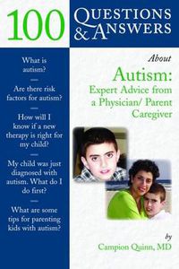 Cover image for 100 Questions & Answers About Autism: Expert Advice from a Physician/Parent Caregiver: Expert Advice from a Physician/Parent Caregiver