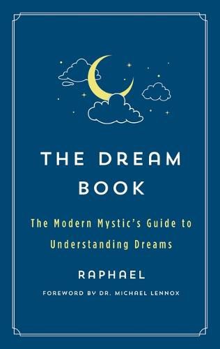 Cover image for The Dream Book: The Modern Mystic's Guide to Understanding Dreams