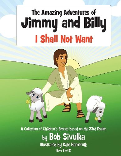 Cover image for The Amazing Adventures of Jimmy and Billy: I Shall Not Want