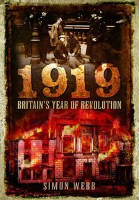 Cover image for 1919: Britain's Year of Revolution