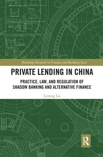 Cover image for Private Lending in China: Practice, Law, and Regulation of Shadow Banking and Alternative Finance