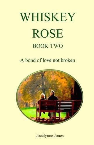 Cover image for Whiskey Rose - Book Two: A bond of love not broken